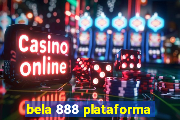 bela 888 plataforma